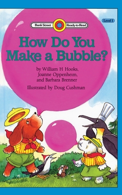 How do you Make a Bubble?: Level 1 - Hooks, William H, and Oppenheim, Joanne