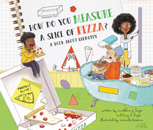 How Do You Measure a Slice of Pizza?: A Book about Geometry