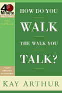 How Do You Walk the Walk You Talk?