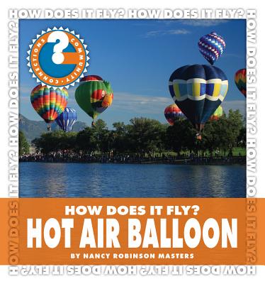How Does It Fly? Hot Air Balloon - Masters, Nancy Robinson