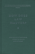 How Does Law Matter?: Fundamental Issues in Law and Society