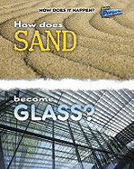 How Does Sand Become Glass?