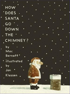 How Does Santa Go Down the Chimney?: A funny and magical Christmas story from iconic picture book creators Mac Barnett and Jon Klassen