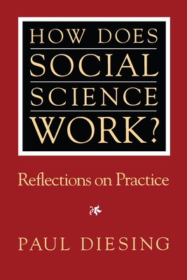 How Does Social Science Work?: Reflections on Practice - Diesing, Paul
