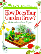 How Does Your Garden Grow?: Be Your Own Plant Expert - Joly, Dominique, and Lo, Nathalie, and Joly, Philippe