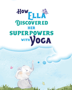 How Ella Discovered Her Superpowers With Yoga