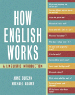 How English Works: A Linguistic Introduction - Curzan, Anne, PhD, and Adams, Michael