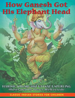 How Ganesh Got His Elephant Head - Johari, Harish, and Sperling, Vatsala