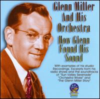 How Glenn Found His Sound - Glenn Miller & His Orchestra