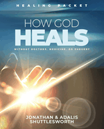 How God Heals Without Doctors, Medicine, or Surgery: Healing Packet