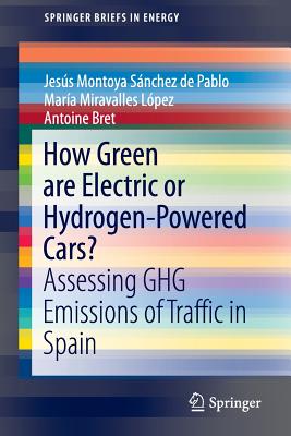 How Green Are Electric or Hydrogen-Powered Cars?: Assessing Ghg Emissions of Traffic in Spain - Montoya Snchez de Pablo, Jess, and Miravalles Lpez, Mara, and Bret, Antoine