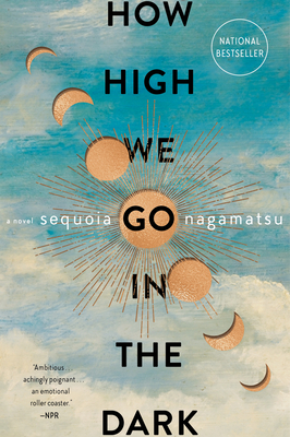 How High We Go in the Dark - Nagamatsu, Sequoia