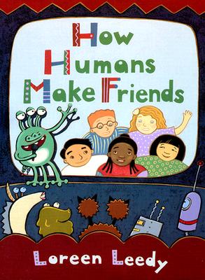 How Humans Make Friends - Leedy, Loreen