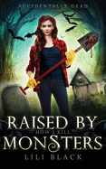 How I Kill: Raised by Monsters