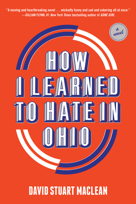 How I Learned to Hate in Ohio - MacLean, David Stuart