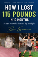 How I Lost 155 Pounds In 10 Months: A Life Overshadowed By Weight