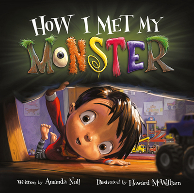 How I Met My Monster - McWilliam, Howard, and Noll, Amanda