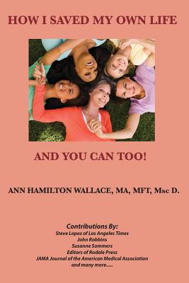 How I Saved My Own Life: and You Can Too! - Wallace, Ann Hamilton