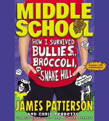 How I Survived Bullies, Broccoli, and Snake Hill Lib/E - Patterson, James, and Tebbetts, Chris, and Kennedy, Bryan (Read by)