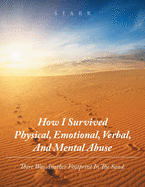 How I Survived Physical, Emotional, Verbal, and Mental Abuse: There Was Another Footprint in the Sand.