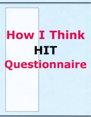 How I Think (Hit) Questionnaire - Gibbs, John C, and Barriga, Alvaro Q, and Potter, Granville Bud