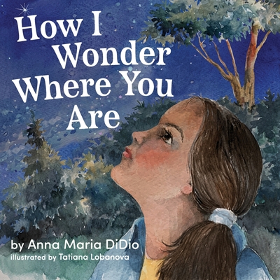 How I Wonder Where You Are - Didio, Anna Maria