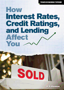 How Interest Rates, Credit Ratings, and Lending Affect You