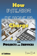 How Interior Designers Charge for Projects and Services (2nd Edition): Payment Options for Interior Design Clients