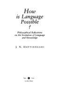 How Is Language Possible?: Philosophical Reflections on the Evolution of Language and Knowledge