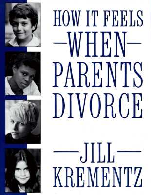 How It Feels When Parents Divorce - Krementz, Jill