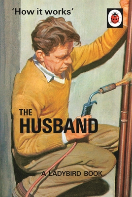 How it Works: The Husband - Hazeley, Jason, and Morris, Joel