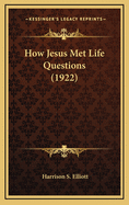 How Jesus Met Life Questions (1922)