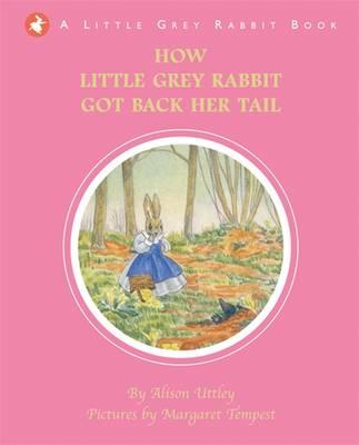 How Little Grey Rabbit got back her Tail - and the Trustees of the Estate of the Late Margaret Mary, The Alison Uttley Literary Property Trust