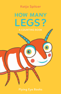 How Many Legs?: A Counting Book