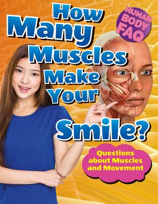 How Many Muscles Make Your Smile?: Questions about Muscles and Movement - Canavan, Thomas