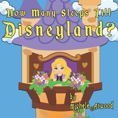 How Many Sleeps Till Disneyland? - Hamel, Sharon (Editor), and Atwood, Michele