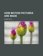 How Motion Pictures Are Made