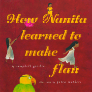 How Nanita Learned to Make Flan - Geeslin, Campbell
