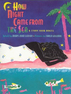 How Night Came from the Sea: A Story from Brazil - Gerson, Mary-Joan