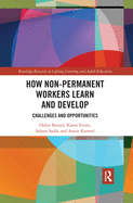 How Non-Permanent Workers Learn and Develop: Challenges and Opportunities