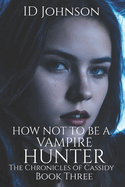 How Not to Be a Vampire Hunter