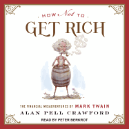 How Not to Get Rich: The Financial Misadventures of Mark Twain