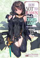 How Not to Summon a Demon Lord: Volume 13 (Light Novel): Volume 13