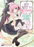 How Not to Summon a Demon Lord: Volume 5 (Light Novel): Volume 5