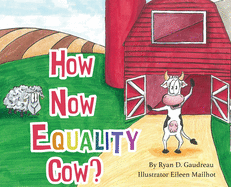 How Now Equality Cow?