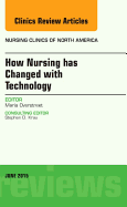 How Nursing Has Changed with Technology, an Issue of Nursing Clinics: Volume 50-2