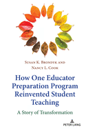 How One Educator Preparation Program Reinvented Student Teaching: A Story of Transformation
