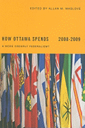 How Ottawa Spends 2008-2009: A More Orderly Federalism?