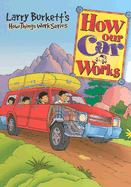 How Our Car Works - Burkett, Larry, and Strauss, Ed