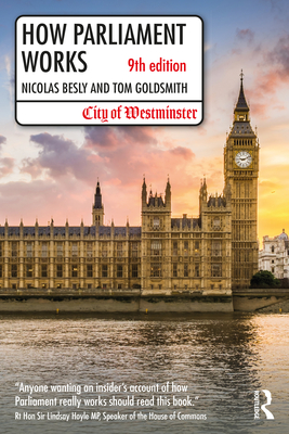 How Parliament Works - Besly, Nicolas, and Goldsmith, Tom